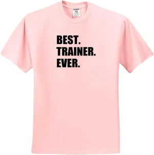 3dRose Best Trainer Ever, Fun Gift for Training Job Appreciation, Black Text - Toddler Light-Pink-T-Shirt (4T)
