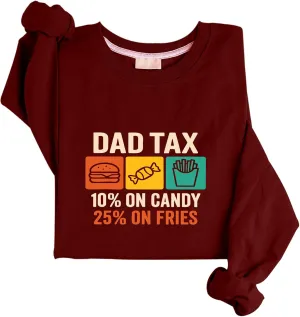 Dad Tax Sweatshirt Funny Father's Day Shirt Long Sleeve