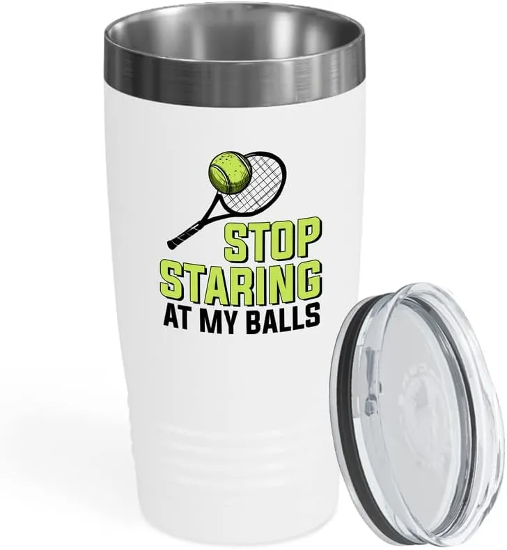 Tennis White Viking Tumbler 20oz - Stop Staring At My Balls - Funny Sport Player Hobby Athlete Coaching Racket Net Spirit Score Board Game