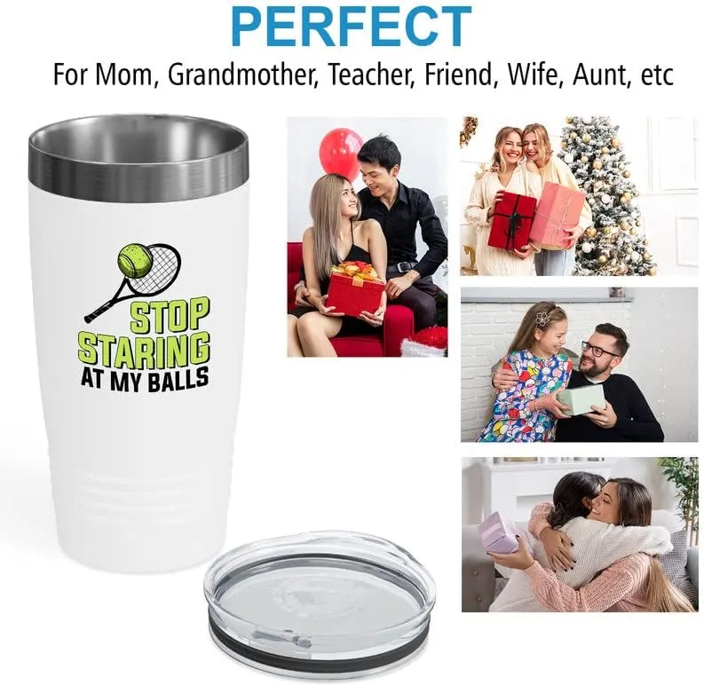 Tennis White Viking Tumbler 20oz - Stop Staring At My Balls - Funny Sport Player Hobby Athlete Coaching Racket Net Spirit Score Board Game